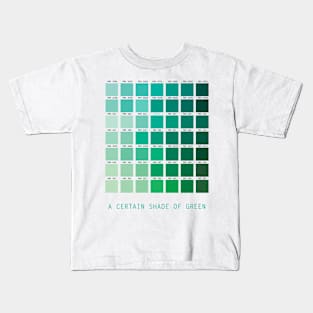 a certain shade of green Kids T-Shirt